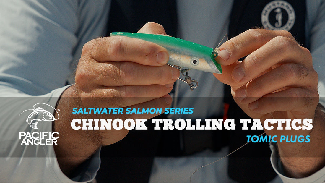Pacific Angler Saltwater Salmon Series:  Summer Chinook on Tomic Plugs: Our Favourite Trolling Tactics