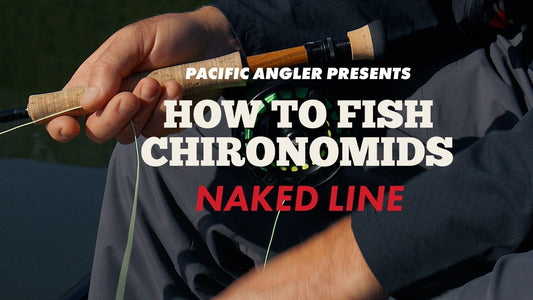 How To Fish Chironomids Without An Indicator:  The Naked Line Technique