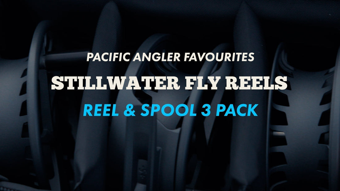 Pacific Angler Favourites: Fly Reels & Spare Spool Systems for Stillwater Fishing